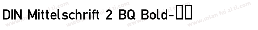 DIN Mittelschrift 2 BQ Bold字体转换